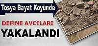 BAYAT KÖYÜNDE DEFİNE AVCILARI YAKALANDI