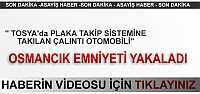 TOSYA PLAKA TAKİP SİSTEMİNE TAKILAN HIRSIZLAR YAKALANDI