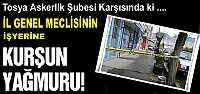 TOSYA'DA İŞYERİNİ KURŞUNLADILAR