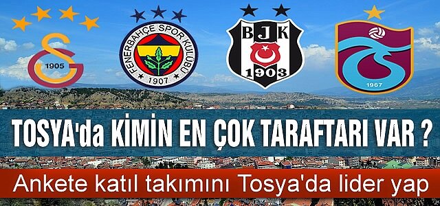TOSYA'DA EN ÇOK TARAFTAR HANGİ TAKIMIN
