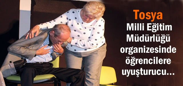 TOSYA’DA 1000 ÖĞRENCİYE TİYATRO OYUNU İLE UYUŞTURUCUNUN ZARARLARI ANLATILDI