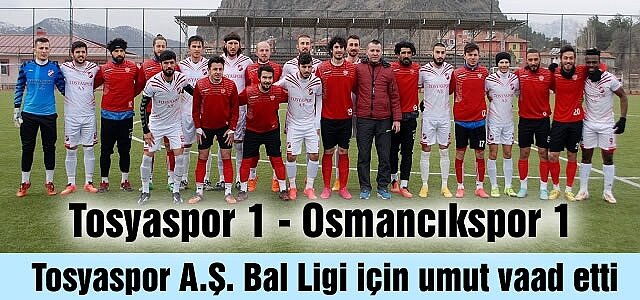 Tosyaspor 1 - Osmancıkspor 1