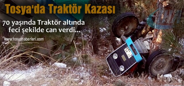 TOSYA'DA TRAKTÖR UÇURUMA YUVARLANDI: 1 ÖLÜ, 1 YARALI