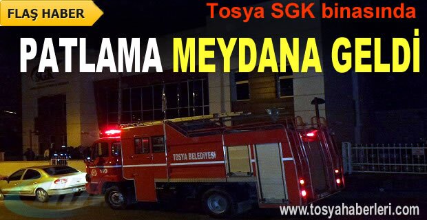TOSYA SGK BİNASINDA PATLAMA