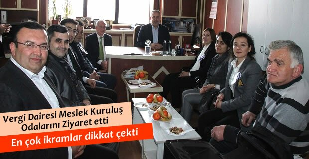 VERGİ DAİRESİ MESLEK ODALARINI ZİYARET ETTİ