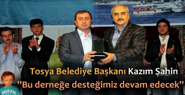 Kazım Şahin '' Bu derneğe desteğimiz devam edecek ''