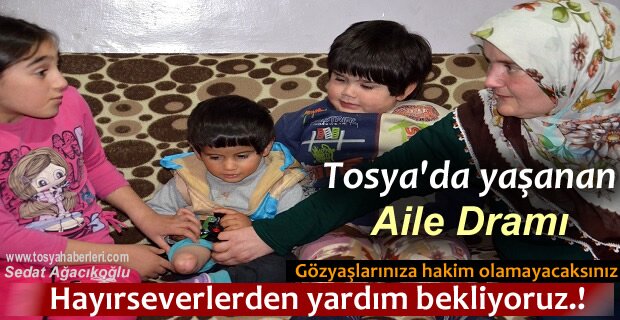 TOSYA'DA 3 ÇOCUĞU SAKAT AİLE YARDIM BEKLİYOR