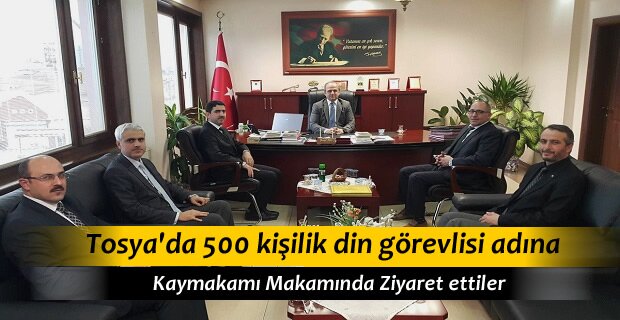 Tosya Din Görevlileri Kaymakam Yusuf Cıbır’ı Ziyaret Etti