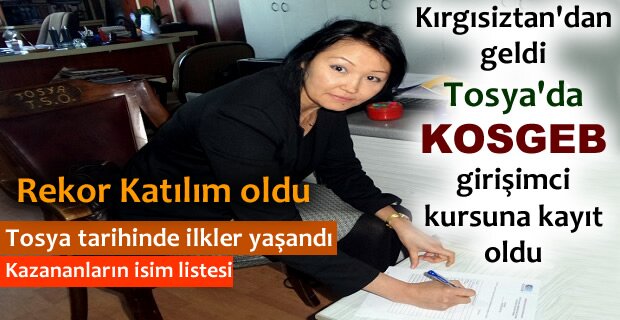 TOSYA’DA KOSGEB KURSUNA REKOR TALEP VE KIRGISİZTANLI KURSİYER