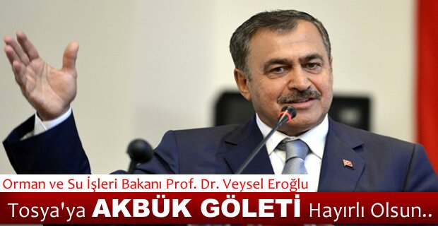 Veysel Eroğlu’ndan Tosya’ya Gölet Müjdesi