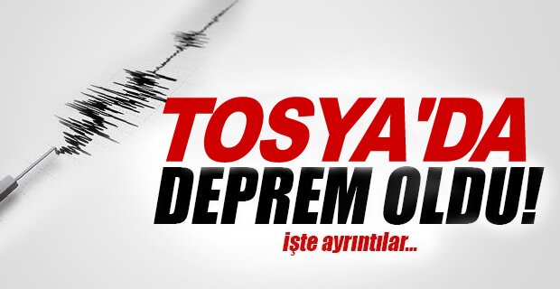 TOSYA'DA DEPREM MEYDANA GELDİ
