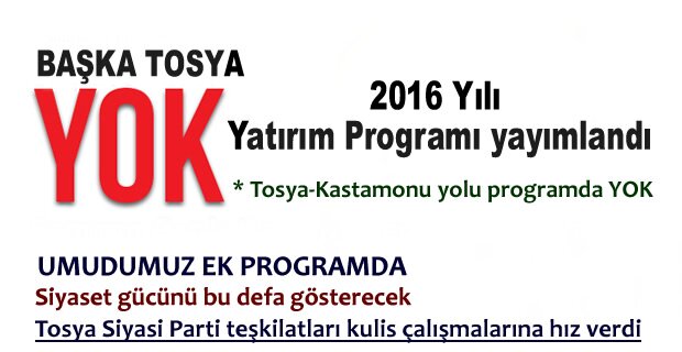 TOSYA-KASTAMONU YOLU UMUDUMUZ EK PROGRAMA KALDI