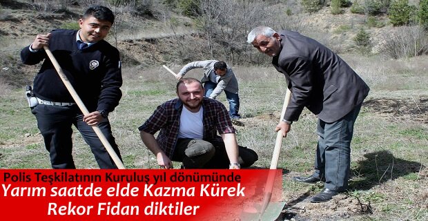 TOSYA’DA POLİS HAFTASI 171 FİDAN DİKİMİ İLE BAŞLADI