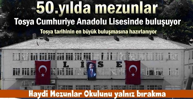 TOSYA LİSESİ 50. KURULUŞ YILDÖNÜMÜNÜ MUHTEŞEM BİR PROGRAMLA KUTLAYACAK