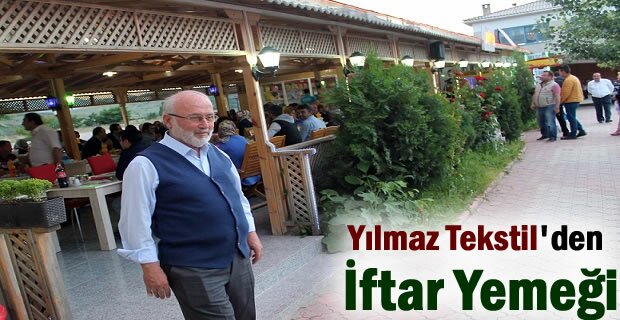 YILMAZ TEKSTİL'DEN ÇALIŞANLARINA İFTAR YEMEĞİ