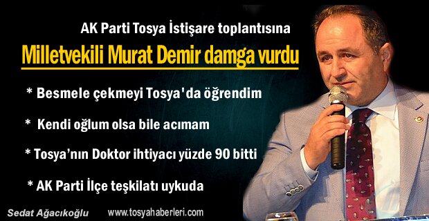 AK Parti İstişare Toplantısına Milletvekili Murat Demir’in konuşması damga vurdu