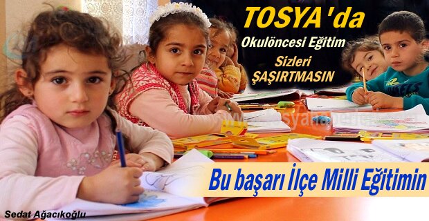 Tosya'da Okul Öncesi Eğitimde büyük başarı