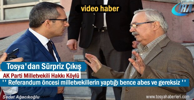 AK Parti Milletvekili Hakkı Köylü'den Referandum öncesi ilginç çıkış