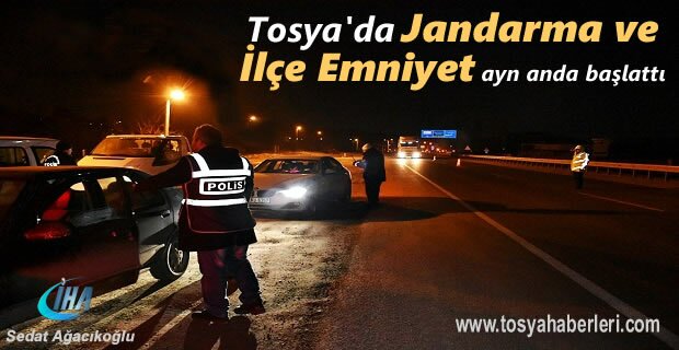 Tosya’da Jandarma ve Polis ’den aynı anda Operasyona başladı