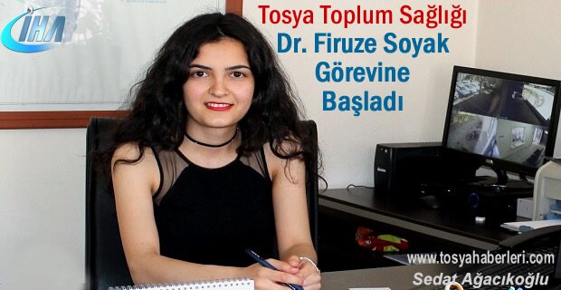 Dr. Firuze Soyak Görevine Başladı