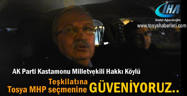 Hakkı Köylü ''MHP seçmenine güveniyoruz ''