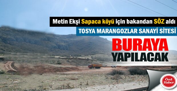 Tosya Marangozlar Sanayi Sitesi Sapaca Köyüne taşınıyor
