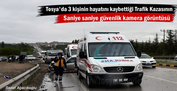 Tosya’da 3 kişinin öldüğü kazanın Güvenlik Kamerası Görüntüleri
