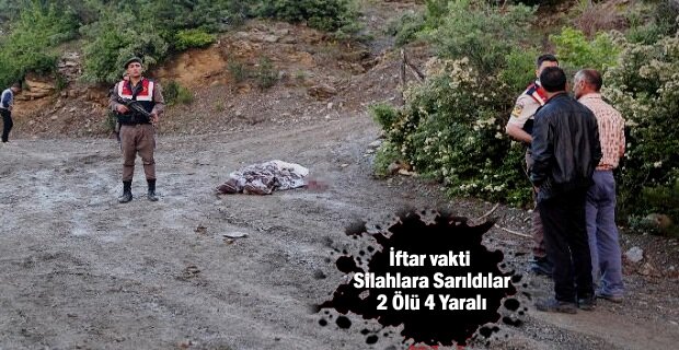 İftar Vakti Silahlara sarıldılar 2 Ölü