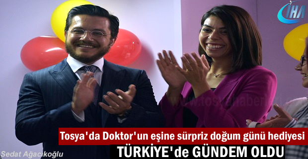 Tosya'da Doktor doğum gününde eşine ne hediye etti