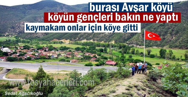 Avşar Köyü gençleri yaptı Kaymakam onlar için köye gitti