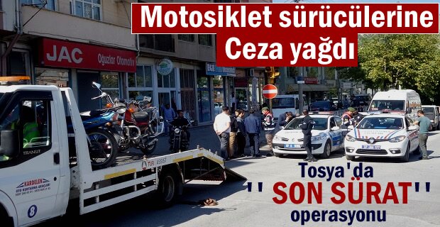 Tosya’da ‘’ Son Sürat’’ Trafik uygulamasında Motosiklet sürücülerine ceza yağdı