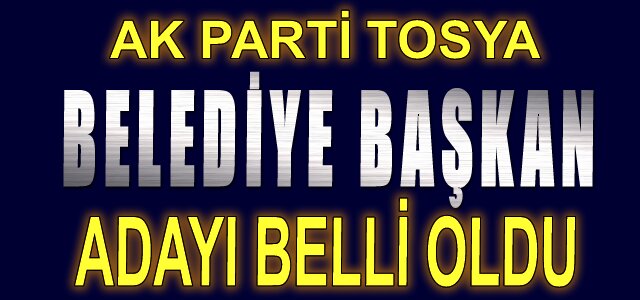 KAZIM ŞAHİN AK PARTİ TOSYA BELEDİYE BAŞKANI ADAYI