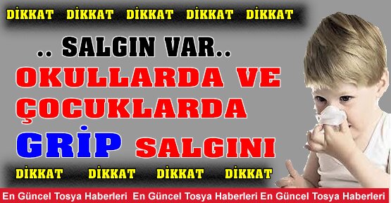 '' GRİP SALGININA DİKKAT ''
