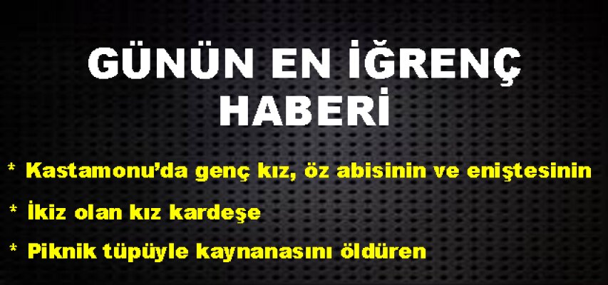 Günün En İğrenç Haberi