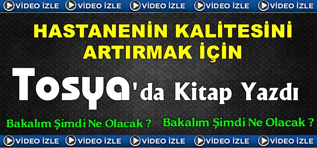 Hastanenin Kalitesini Artırmak için Tosya'da Kitap Yazdı