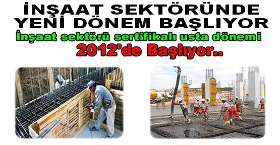 İNŞAAT SEKTÖRÜNDE YENİ DÖNEM BAŞLIYOR