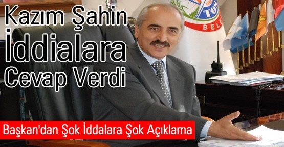 Kazım Şahin'den Şok İddialara Şok Açıklama