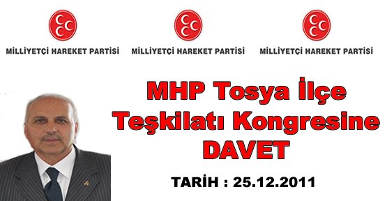 MHP TOSYA İLÇE TEŞKİLATI KONGRESİNE DAVET