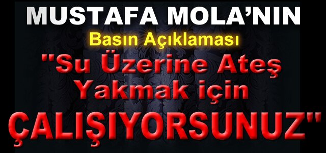 Mustafa Mola'nın Basın Açıklaması