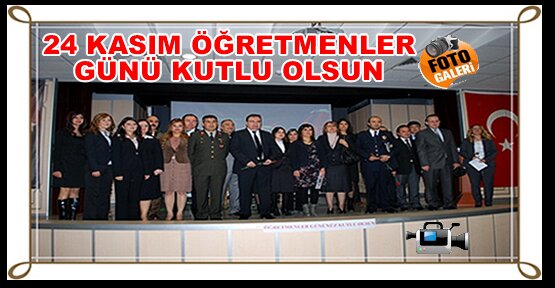 ÖĞRETNLER GÜNÜ KUTLAMALARI YAPILDI