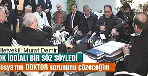 Ak Parti Kastamonu Milletvekili Murat Demir; 'Doktor Sorununu Çözeceğiz'