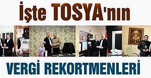 TOSYA'NIN VERGİ REKORTMENLERİNE PLAKET VERİLDİ