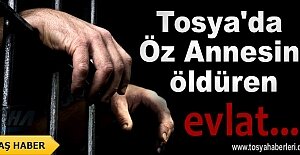 Tosya'da Annesini Öldüren Zanlıya