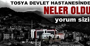TOSYA DEVLET HASTANESİ NE YAPTI