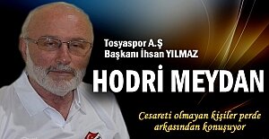 İHSAN YILMAZ ''CESARETİ OLMAYIP PERDE ARKASINDAN KONUŞANLARA'' HODRİ MEYDAN