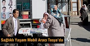Sağlıklı Yaşam Mobil Aracı Tosya’da