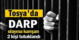 Tosya'da Darp olayına karışan iki kişi tutuklandı