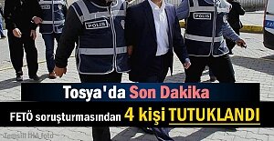 Tosya'da FETÖ soruşturmasında 4 kişi tutuklandı