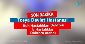 Tosya Devlet Hastanesine Ruh Doktor Ataması yapıldı