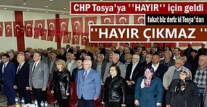 CHP Tosya İlçe Teşkilatı ''HAYIR''için toplantı yaptı
